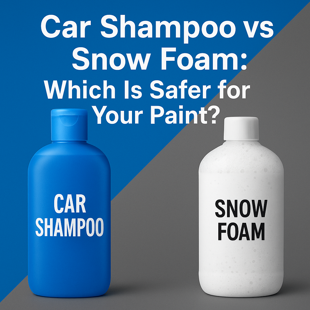Car Shampoo vs Snow Foam: Which Is Safer for Your Paint?