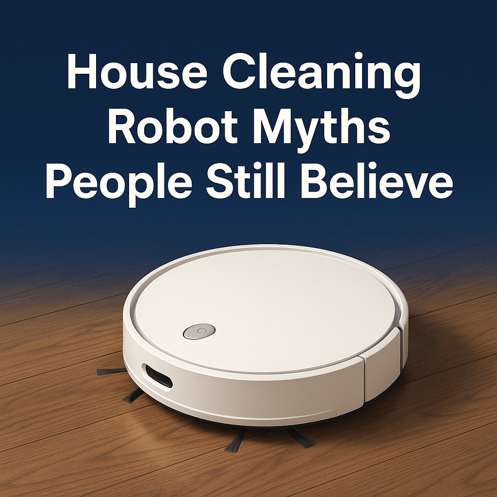 House Cleaning Robot Myths People Still Believe